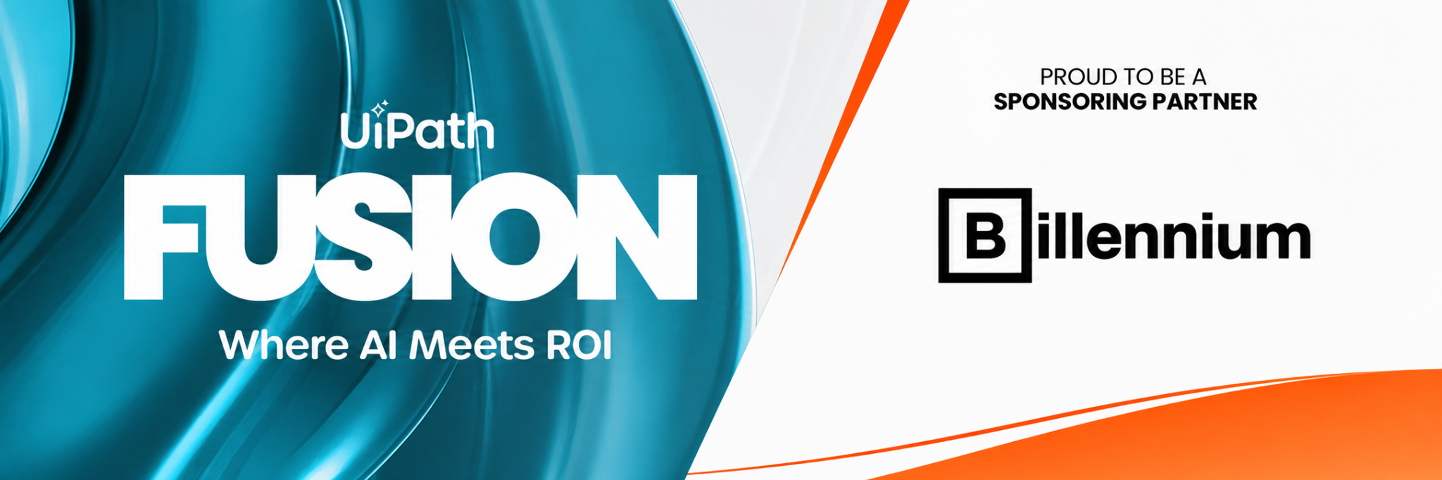 UiPath FUSION 2026 — Where AI Meets ROI. Billennium, sponsoring partner.